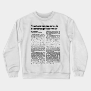 HD - Telephone industry moves to ban Internet phone software Crewneck Sweatshirt